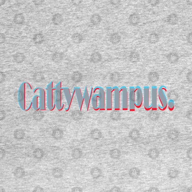 cattywampus I cool word I funny word by mo_allashram